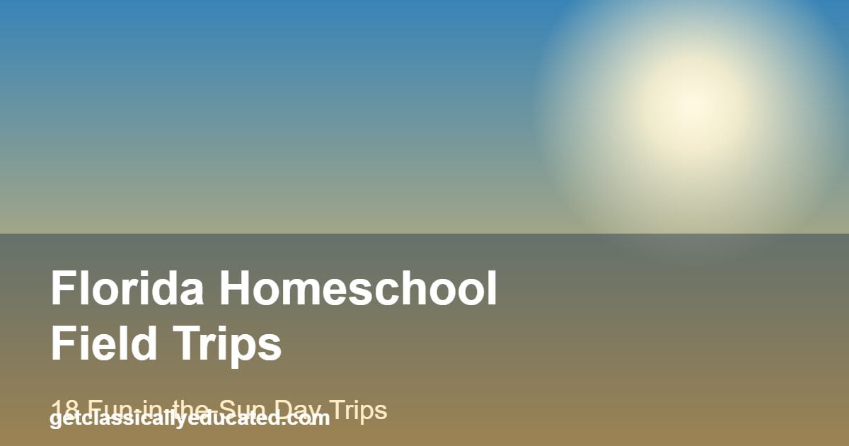florida homeschool field trips